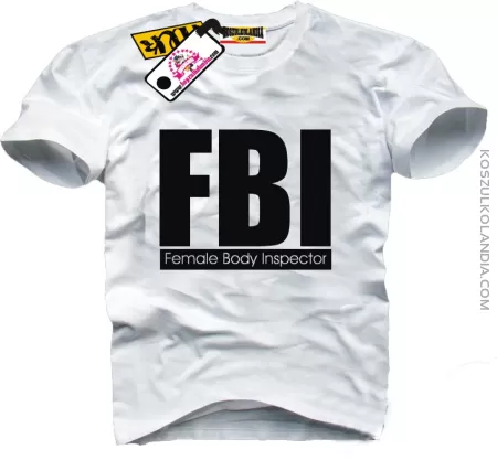 FBI Female Body Inspector - koszulka męska T-shirt