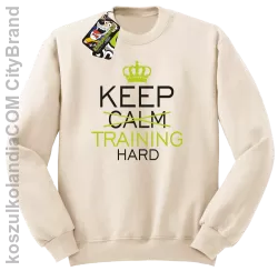 Keep Calm and TRAINING HARD - Bluza męska standard bez kaptura beżowa 