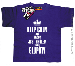 Keep Calm and każdy jest królem swojej głupoty - super koszulka dziecięca - fioletowy
