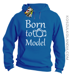 Born to model - Urodzony model - Bluza z kapturem royal