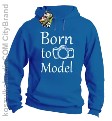 Born to model - Urodzony model - Bluza z kapturem royal