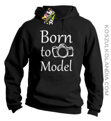 Born to model - Urodzony model - Bluza z kapturem czarny
