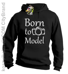 Born to model - Urodzony model - Bluza z kapturem czarny
