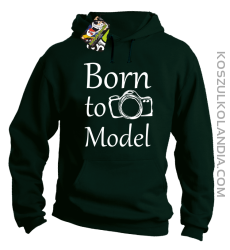 Born to model - Urodzony model - Bluza z kapturem butelka