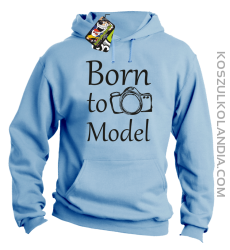 Born to model - Urodzony model - Bluza z kapturem błękit
