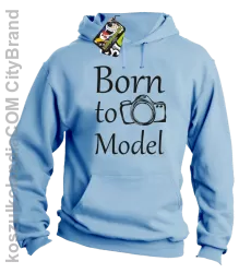 Born to model - Urodzony model - Bluza z kapturem błękit
