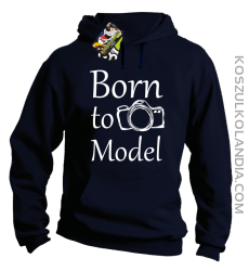 Born to model - Urodzony model - Bluza z kapturem granat