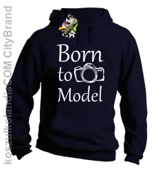 Born to model - Urodzony model - Bluza z kapturem granat