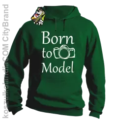 Born to model - Urodzony model - Bluza z kapturem khely