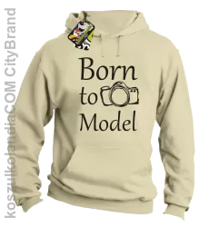 Born to model - Urodzony model - Bluza z kapturem beż