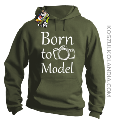 Born to model - Urodzony model - Bluza z kapturem khaki