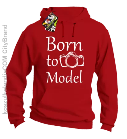 Born to model - Bluza z kapturem