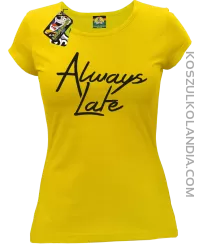 Always Late-koszulka damska żółta