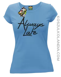 Always Late-koszulka damska błękitna