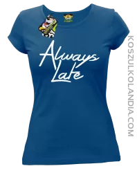 Always Late-koszulka damska niebieska