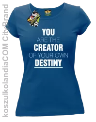 You are the CREATOR of your own DESTINY - Koszulka Damska - Niebieski