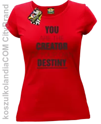 You are the CREATOR of your own DESTINY - Koszulka Damska - Czerwony