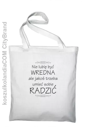 Nie lubię być wredna ale jakoś trzeba umieć sobie radzić - Torba EKO biała 