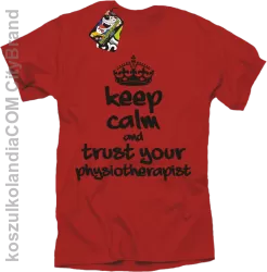 Keep Calm and trust your Physiotherapist - Koszulka Męska - Czerwony