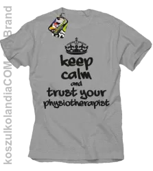 Keep Calm and trust your Physiotherapist - Koszulka Męska - Melanż