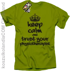 Keep Calm and trust your Physiotherapist - Koszulka Męska - Kiwi