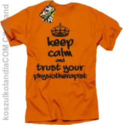 Keep Calm and trust your Physiotherapist - Koszulka Męska- Pomarańczowy