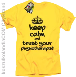 Keep Calm and trust your Physiotherapist - Koszulka Męska - Żółty