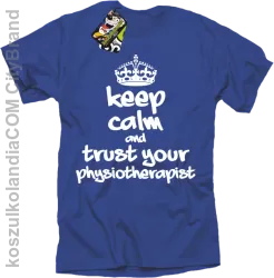 Keep Calm and trust your Physiotherapist - Koszulka Męska - Niebieski