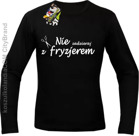 Nie zadzieraj z fryzjerem - Nożyczki - Longsleeve Męski