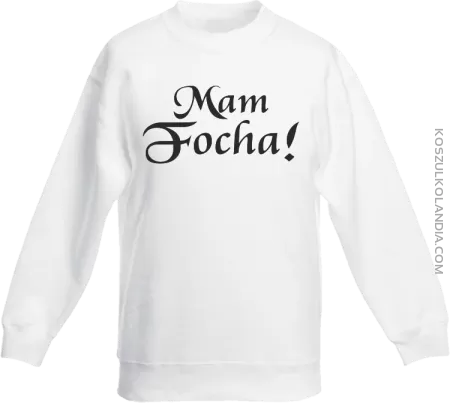 Mam Focha - Bluza dziecięca standard bez kaptura 