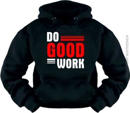 Do good work- Bluza