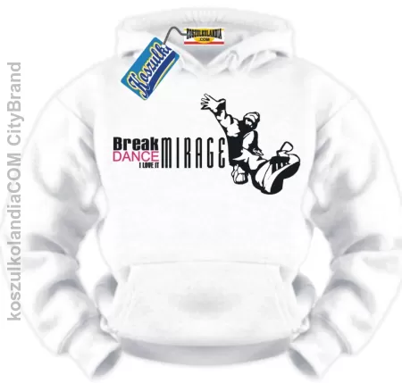 BREAKDANCE Mirage Dancehall Hip-Hop I Love It Bluza