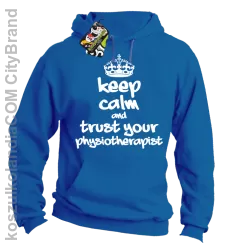 Keep Calm and trust your Physiotherapist - Bluza z kapturem - Niebieski