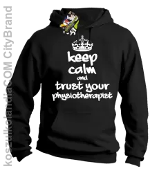 Keep Calm and trust your Physiotherapist - Bluza z kapturem - Czarny