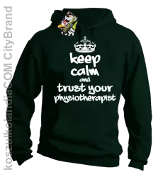 Keep Calm and trust your Physiotherapist - Bluza z kapturem - Butelkowy