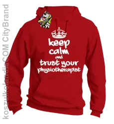 Keep Calm and trust your Physiotherapist - Bluza z kapturem - Czerwony