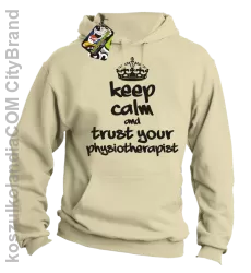 Keep Calm and trust your Physiotherapist - Bluza z kapturem- Beżowy