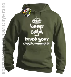 Keep Calm and trust your Physiotherapist - Bluza z kapturem - Khaki