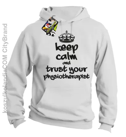 Keep Calm and trust your Physiotherapist - Bluza z kapturem - Biały