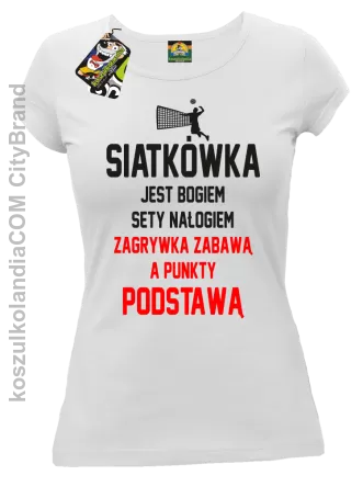 Siatkówka jest bogiem sety nałogiem zagrywka zabawą a punkty podstawą - koszulka damska