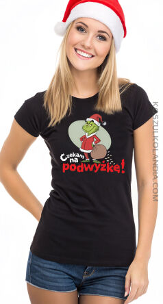 Czekam na podwyżkę ! Grinch Grincz na szczęście pieniążne   - świąteczna koszulka damska 1