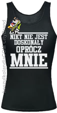 Nikt nie jest doskonały oprócz mnie - Top damski