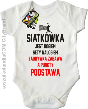 Siatkówka jest bogiem sety nałogiem zagrywka zabawą a punkty podstawą - Body dziecięce 