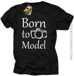 Born to model - urodzony model - Koszulka męska czarny