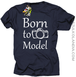 Born to model - urodzony model - Koszulka męska granat