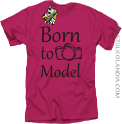 Born to model - urodzony model - Koszulka męska róż