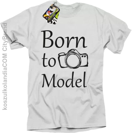 Born to model - urodzony model - Koszulka męska biała