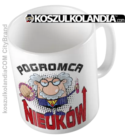 Pogromca Nieuków - Kubek ceramiczny 