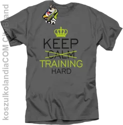 Keep Calm and TRAINING HARD - Koszulka męska szara 