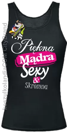 Piękna Mądra Skromna & Sexy - Top damski czarny 